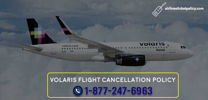 Volaris Flight Cancellation Policy