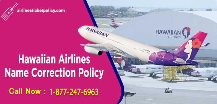 Hawaiian Airlines Name Correction Policy