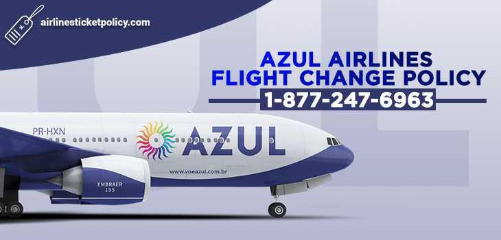 Azul Airlines Flight Change Policy