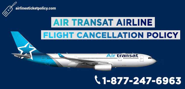 Air Transat Airlines Flight Cancellation Policy