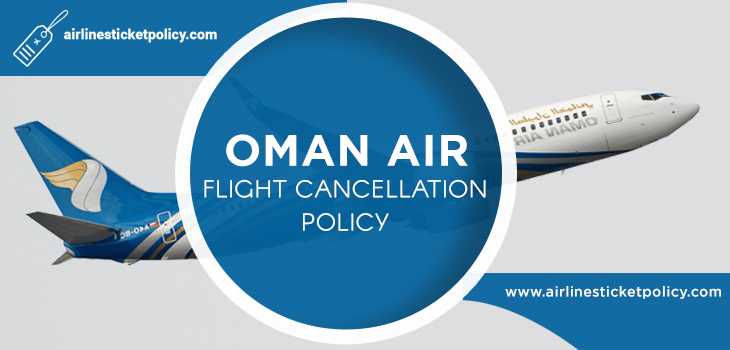 Oman Air Flight Cancellation Policy