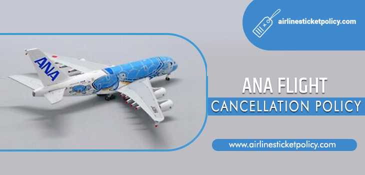ANA Airlines Cancellation Policy
