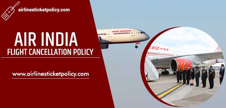 Air India Flight Cancellation Policy