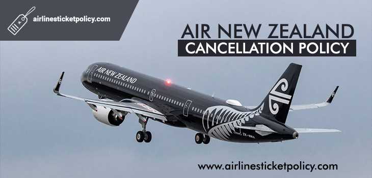 Air New Zealand Cancellation Policy