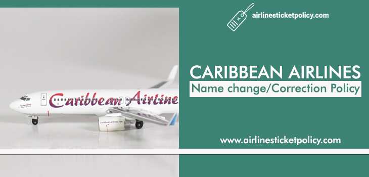 Caribbean Airlines Name Change/Correction Policy