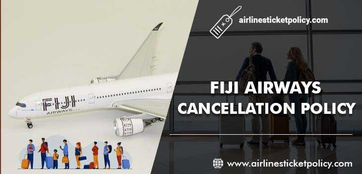 Fiji Airways Flight Cancellation Policy