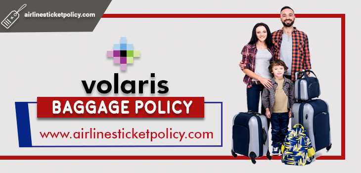 Volaris Airlines Baggage Policy