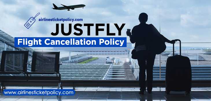 Justfly Flight Cancellation Policy