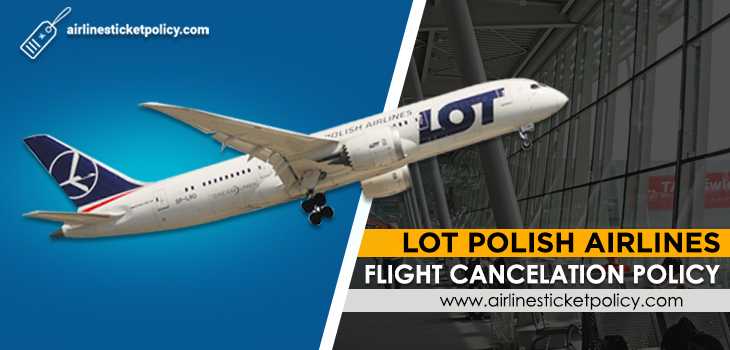 Lot Polish Airlines Flight Cancellation Policy
