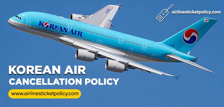 Korean Air Cancellation Policy