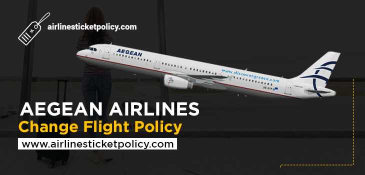 Aegean Airlines Change Flight Policy