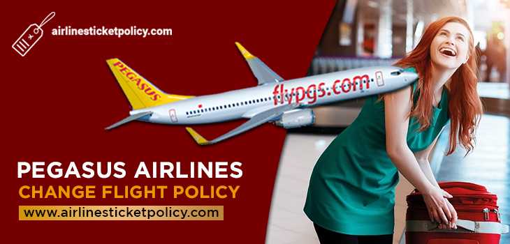 Pegasus Airlines Change Flight Policy