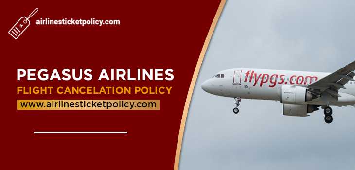 Pegasus Airlines Flight Cancellation Policy