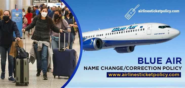 Blue Air Name Change/Correction Policy