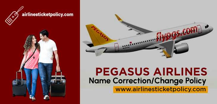 Pegasus Airlines Name Correction/Change Policy
