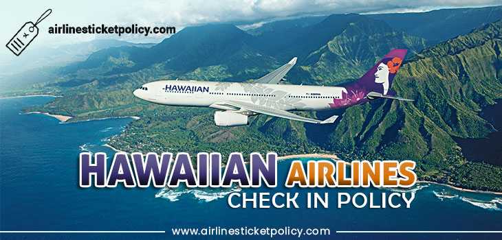 Hawaiian Airlines Check-In Policy