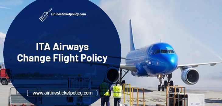 ITA Airways Change Flight Policy