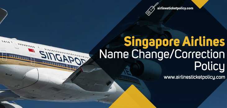 Singapore Airlines Name Change/Correction Policy