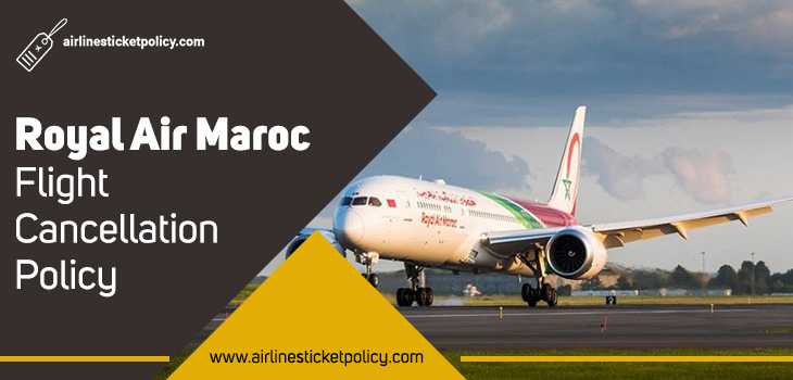 Royal Air Maroc Flight Cancellation Policy