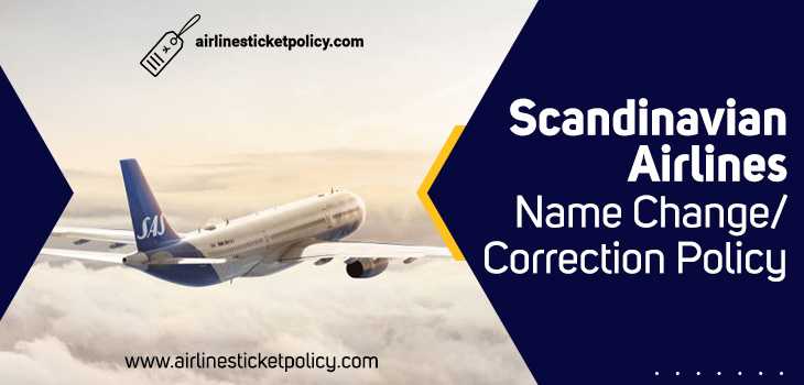 Scandinavian Airlines Name Change/Correction Policy