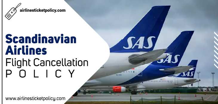 Scandinavian Airlines Flight Cancellation Policy