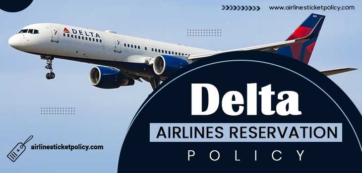Delta Airlines Reservation Policy