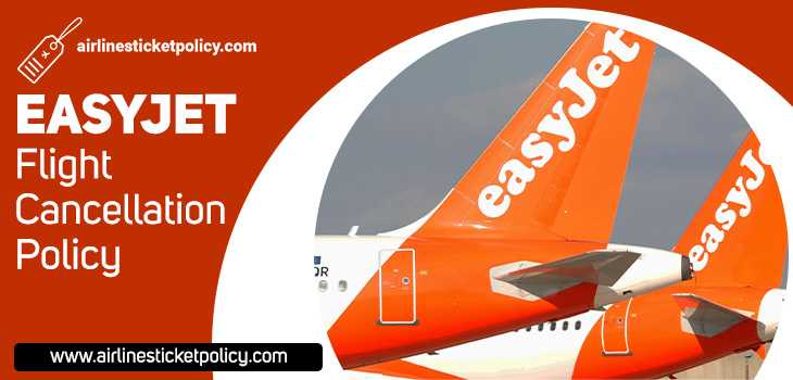EasyJet Flight Cancellation Policy