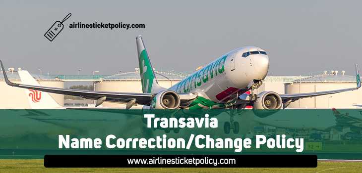 Transavia Airlines Name Correction/ Change Policy