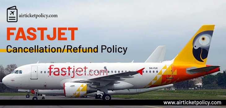 Fastjet Cancellation And Refund Policy