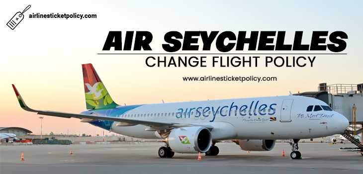 Air Seychelles Change Flight Policy