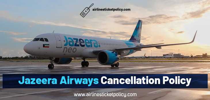 Jazeera Airways Flight Cancellation Policy