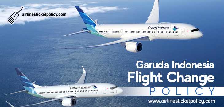 Garuda Indonesia Flight Change Policy