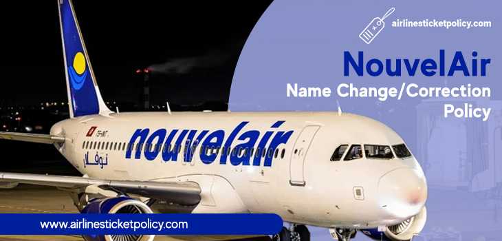 NouvelAir Name Change/Correction Policy