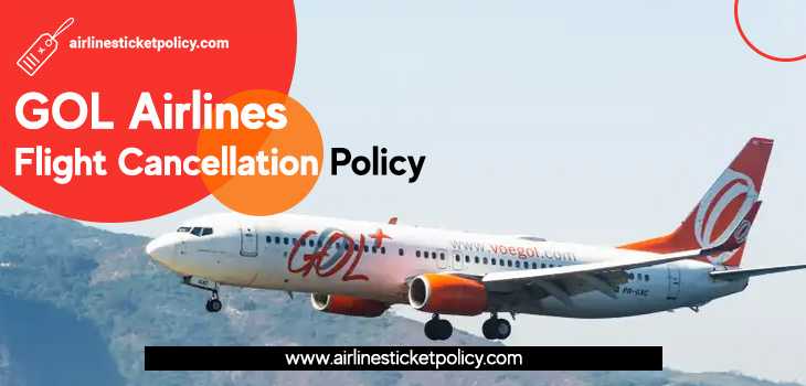 GOL Airlines Flight Cancellation Policy