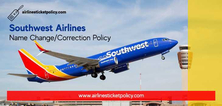 Southwest Airlines Name Change/Correction Policy