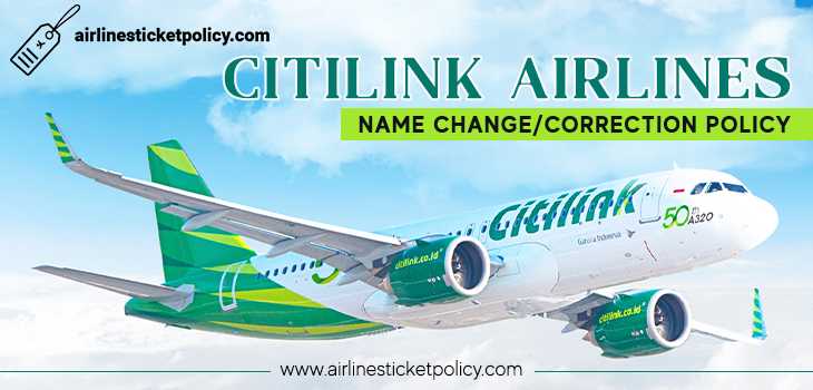 Citilink Airlines Name change/Correction Policy