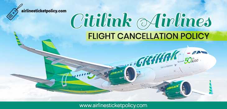 Citilink Airlines Flight Cancellation Policy