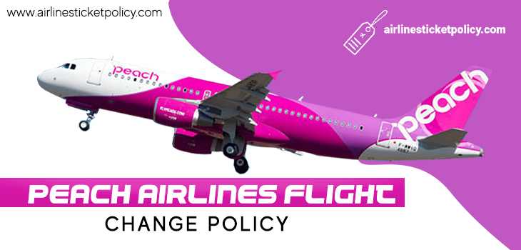 Peach Airlines Flight Change Policy