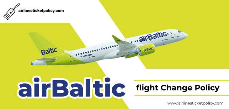 Air Baltic Flight Change Policy
