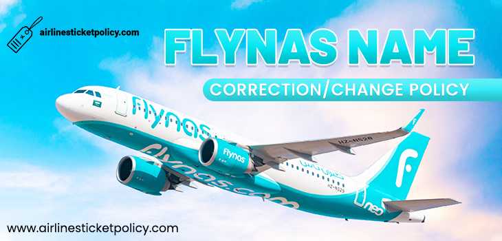 Flynas Name Correction/Change Policy