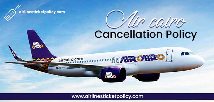 Air Cairo Flight Cancellation Policy