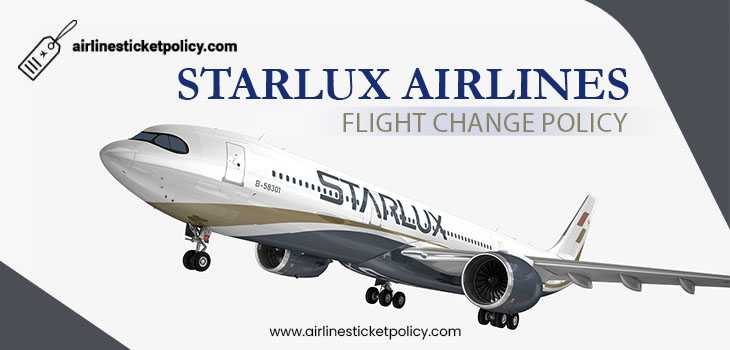 Starlux Airlines Flight Change Policy