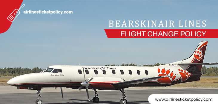 Bearskin Airlines Flight Change Policy