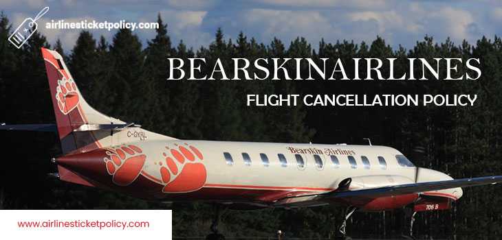 Bearskin Airlines Flight Cancellation Policy