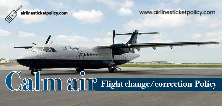 Calm Air Name Change/Correction Policy