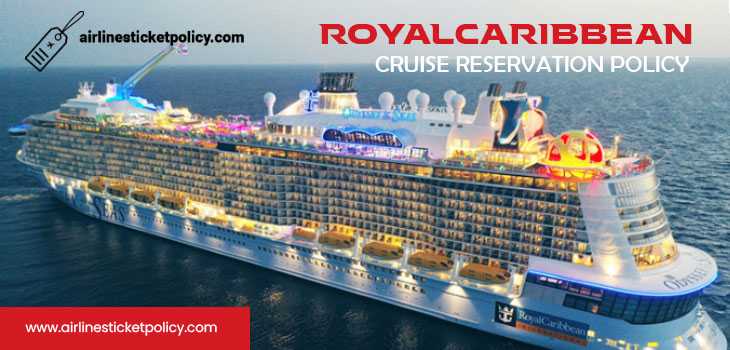 Royal Caribbean Cruise Reservation Policy