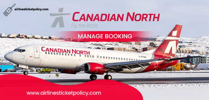 Canadian North Airlines Manage Booking