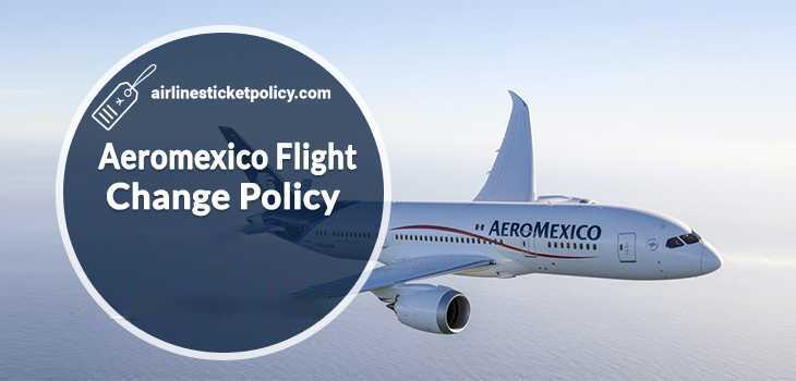 Aeromexico Flight Change Policy