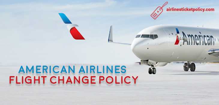 American Airlines Flight Change Policy