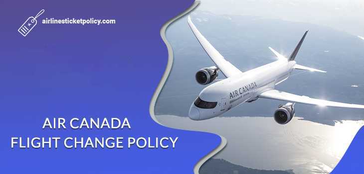 Air Canada Flight Change Policy